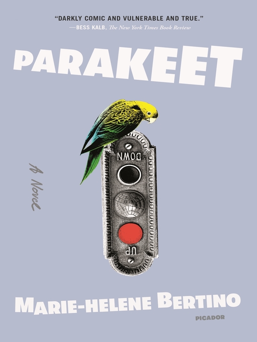 Title details for Parakeet by Marie-Helene Bertino - Wait list
